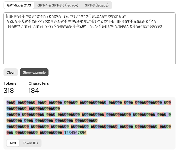 Amharic text in the OpenAI tokenizer - 318 tokens, 184 characters. Each character is split into its own token